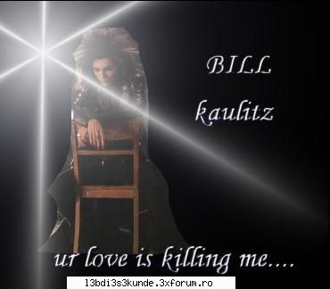 poza ta preferata cu BILL!?! - a 21-a!:D:D:D:D - ^^Bill^^